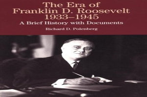 The Era of Franklin D. Roosevelt 1932-1945