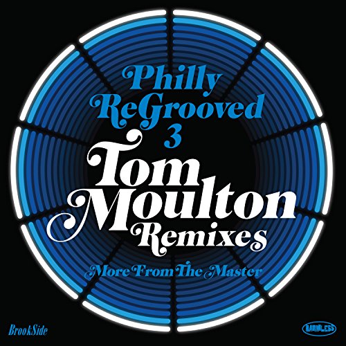 Philly Re-Grooved 3: The Tom Moulton Remixes
