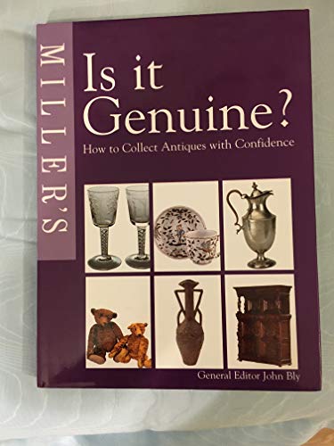 IS IT GENUINE (HOW TO COLLECT ANTIQUES WITH CONFIDENCE)