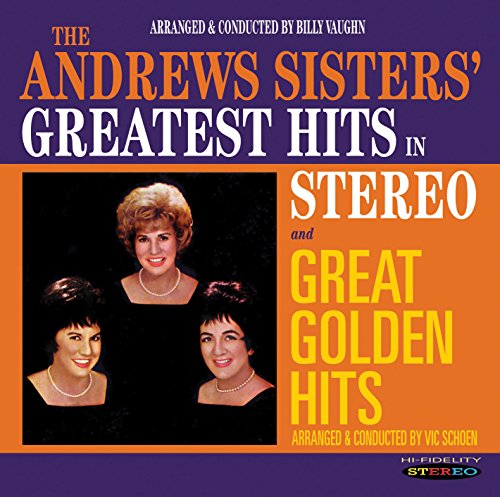 The Andrews Sisters' Greatest Hits in Stereo / Great Golden Hits