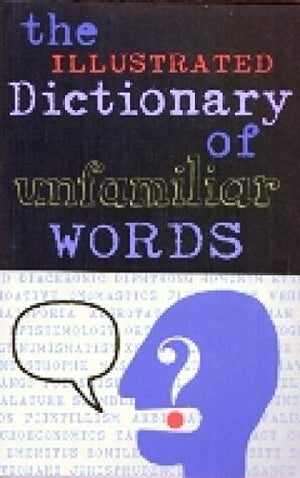 The Illustrated Dictionary of Unfamiliar Words