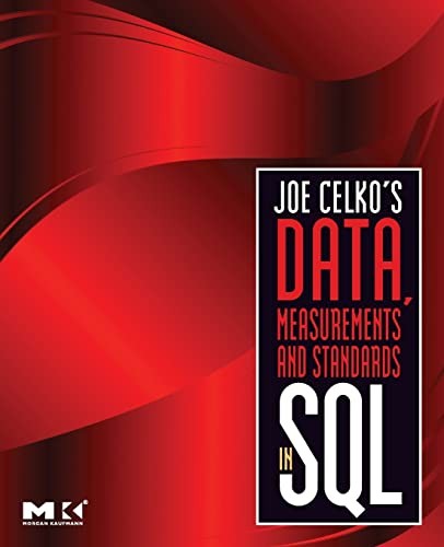 Joe Celko's Data, Measurements and Standards in SQL
