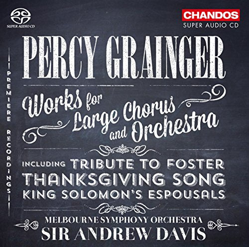 Grainger: Works For Large Orchestra and Chorus