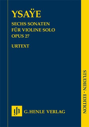 SIX SONATES OP. 27 POUR VIOLON SOLO (English and German and French Edition)