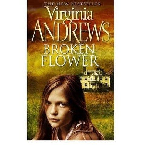 Broken Flower by Andrews, Virginia ( AUTHOR ) Jan-05-2009 Paperback