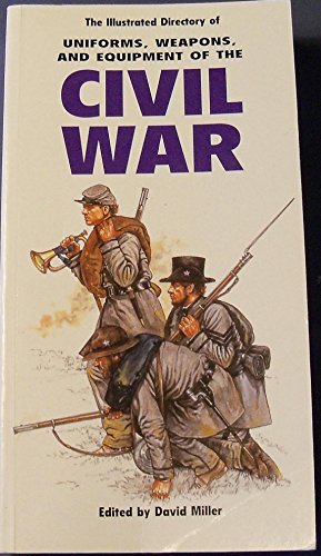 The Illustrated Dictionary of Uniforms,weapons and Equipment of the CIVIL WAR