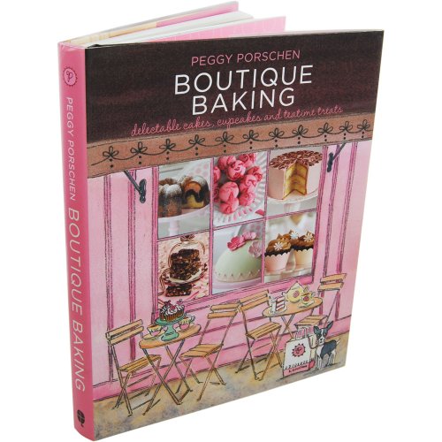 Boutique Baking: Delectable Cakes, Cupcakes and Teatime Treats