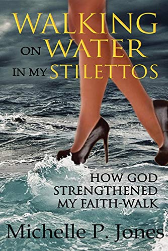 Walking on Water in My Stilettos