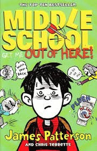 Middle School: Get Me Out of Here! by Patterson, James (2013)
