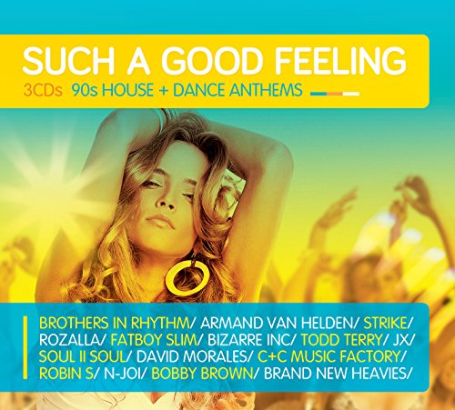 Such A Good Feeling: 90s House And Dance Anthems