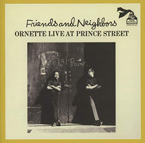 Friends And Neighbors ~ Ornette Live At Prince Street