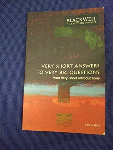 Very Short Answers to Very Big Questions