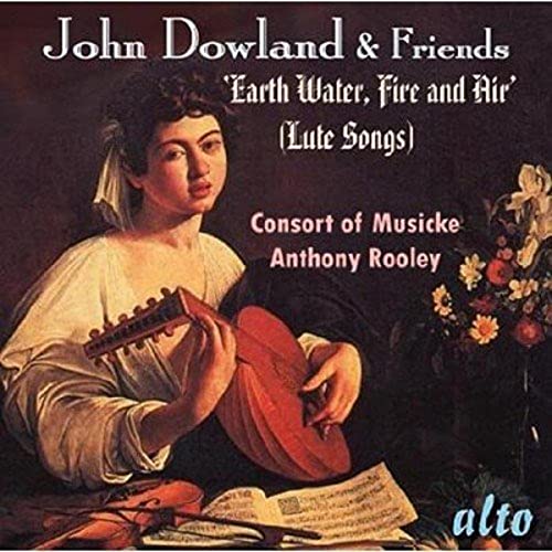 John Dowland & Friends: Earth Water, Fire And Air