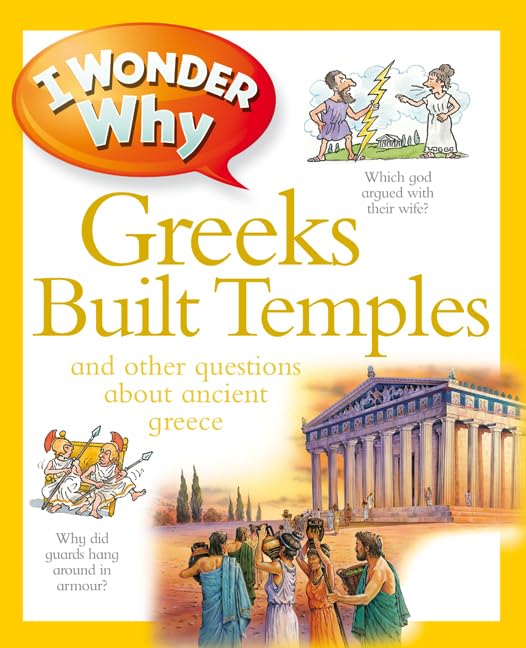 I Wonder Why Greeks Built Temples: And Other Questions About Ancient Greece