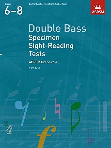 Double Bass Specimen Sight-Reading Tests, ABRSM Grades 6-8
