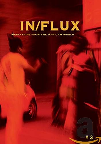In/Flux : Mediatrips from the African World #3