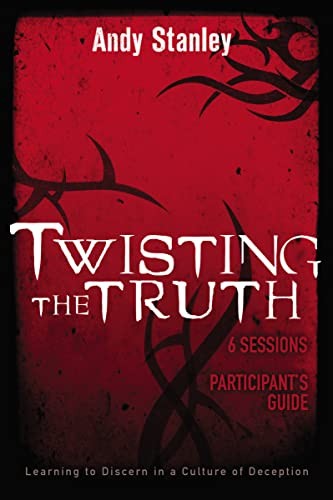 Twisting the Truth Bible Study Participant's Guide
