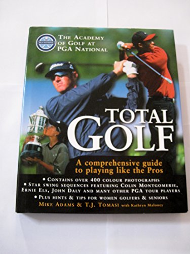 Total Golf. A Comprehensive Guide To Playing Like The Pros