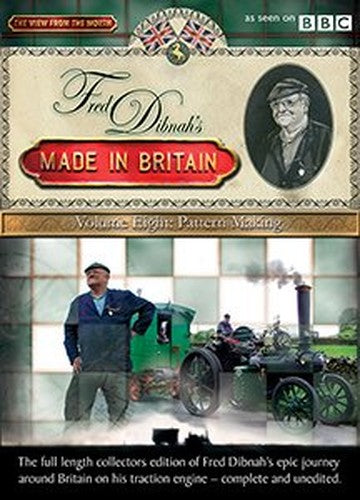 Fred Dibnah's Made In Britain: Volume 8 - Pattern Making [DVD]