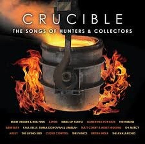 Crucible-The Songs of Hunters & Collectors