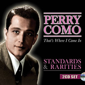 That's Where I Came In - Standards & Rarities