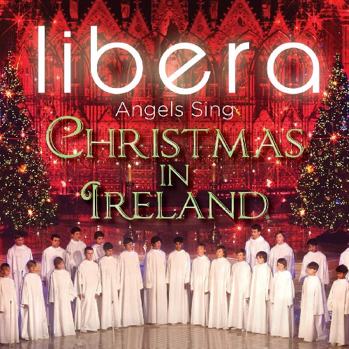 Libera - Angels Sing - Christmas in Ireland