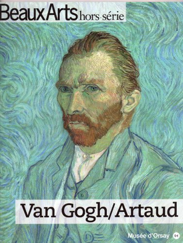VAN GOGH / ARTAUD AU MUSEE D ORSAY