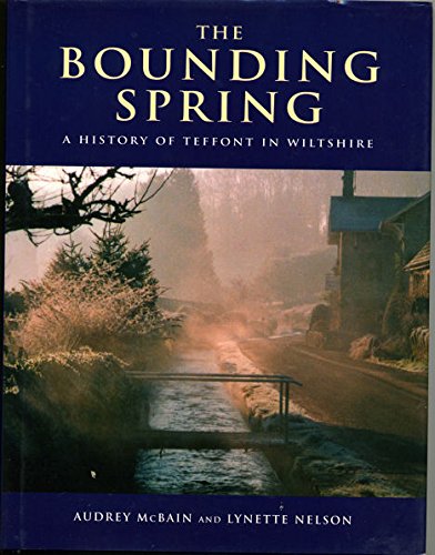 The Bounding Spring - a History of Teffont in Wiltshire