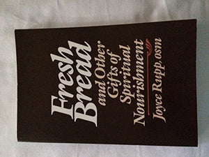 Fresh Bread - and Other Gifts of Spiritual Nourishment