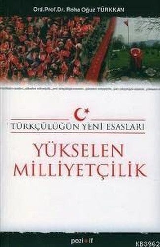 Yukselen Milliyetcilik - Turkculugun Yeni Esaslari