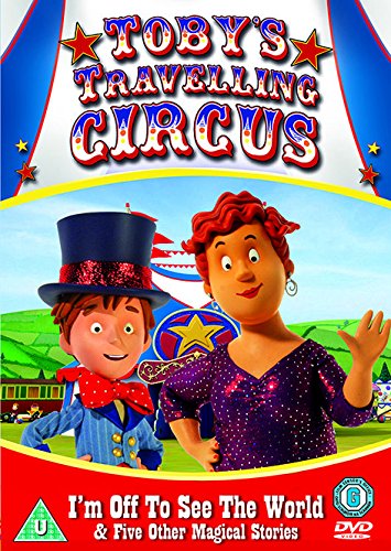 Toby's Travelling Circus: I'm Off To See The World And Five... [DVD]