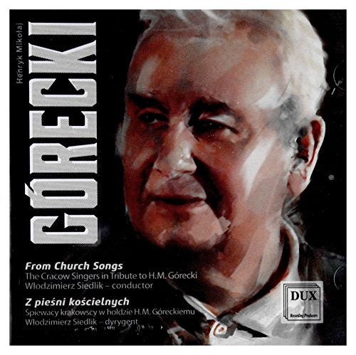 Henryk Mikolaj Gorecki: From Church Songs