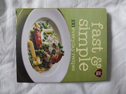 Fast & Simple: 100 everyday recipes