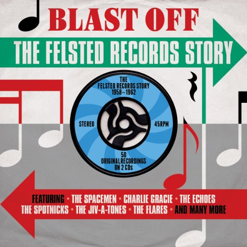 Blast Off: The Felsted Records Story