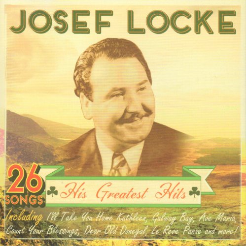 Josef Locke - His Greatest Hits (26 Classic Irish Songs)