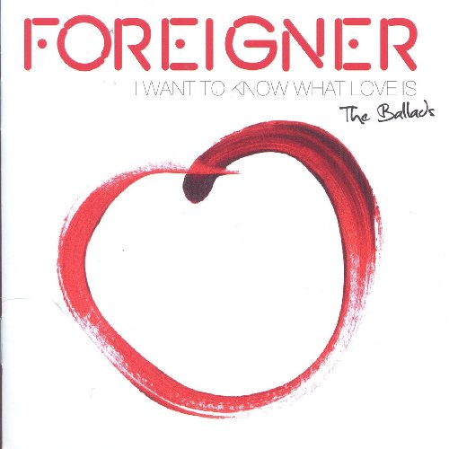 I Want To Know What Love Is - The Ballads
