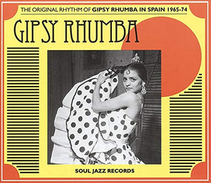 Gipsy Rhumba: The Original Rhythm of Gipsy Rhumba in Spain 1965-74 