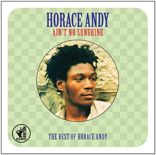 Ain't No Sunshine - The Best Of Horace Andy [Double CD]