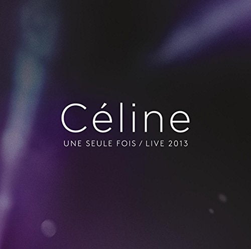 Celine Dion - Une Seule Fois / Live 2013