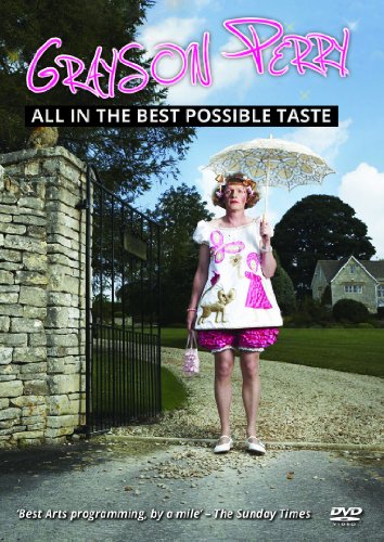Grayson Perry: All In The Best Possible Taste [DVD]
