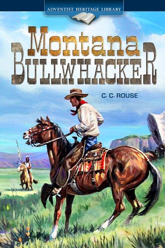 C. C. Rouse, Montana Bullwhacker