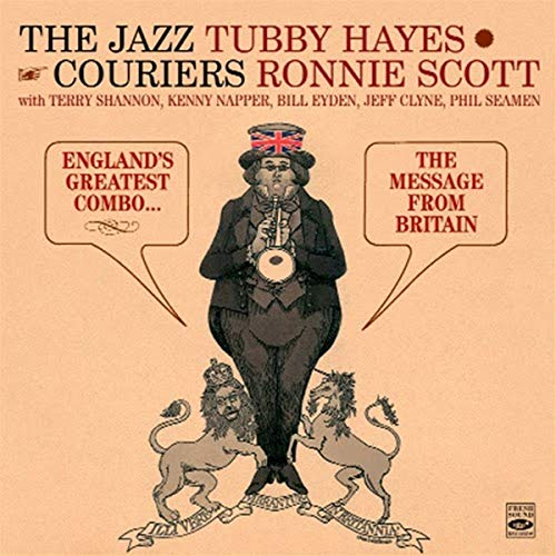 The Jazz Couriers: England's Greatest Combo + The Message From Britain (2 LPs on 1 CD) + Bonus Track