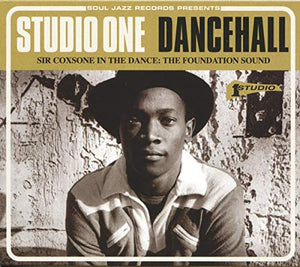 Studio One Dancehall - Sir Coxsone In The Dance: The Foundation Sound 