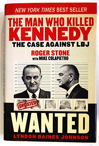 The Man Who Killed Kennedy: The Case Against LBJ