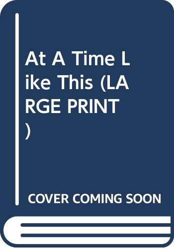 At A Time Like This (LARGE PRINT)