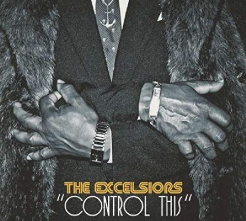THE EXCELSIORS - CONTROL THIS