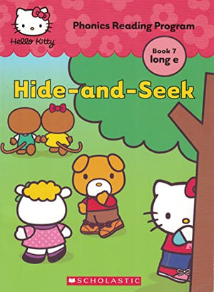 Hide-and-Seek (Hello Kitty Phonics Reading Program Book 7 long e)