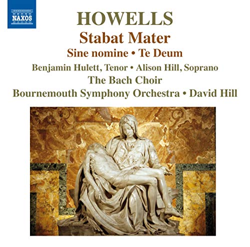Howells: Stabat Mater - Sine nomine / Te Deum