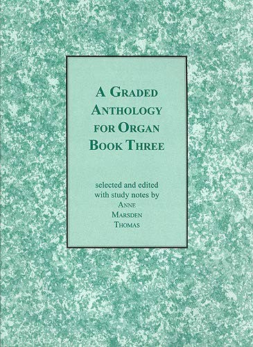 A Graded Anthology For Organ Book 3
