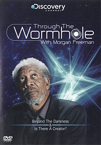 Through the Wormhole - Beyond the Darkness; Is There a Creator?